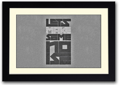 

Lets Make Some Noise Fine Art Print(14 inch X 20 inch, Framed)