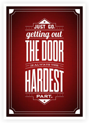 

Posterhouzz Just Go. Getting Out The Door Is Always The Hardest Part Gym Motivational Quotes Poster Paper Print(18 inch X 12 inch, Rolled)