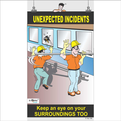 

Safety Poster-Unexpected Incidents Paper Print(26 inch X 14.22 inch, Rolled)