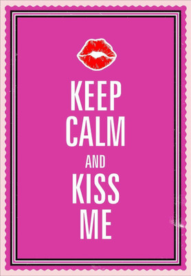 

Posterhouzz Keep calm and kiss me Fine Art Print(18 inch X 12 inch, Rolled)