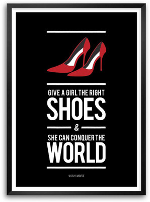 

Right Shoes For Girl Marilyn Monroe'S Style Quotes Poster Paper Print(18 inch X 12 inch, Rolled)