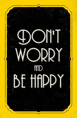 

Posterhouzz Don't worry Be Happy Fine Art Print(18 inch X 12 inch, Rolled)
