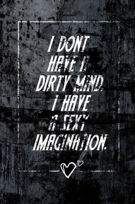 

Posterhouzz I have a Sexy Imagination Fine Art Print(12 inch X 18 inch, Rolled)