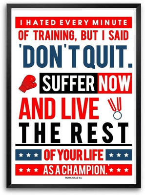 

Lab No.4 I Hated Every Minute of Training Sports Muhammad Ali inspirational Quotes Framed Poster Paper Print(16.5 inch X 11.5 inch)