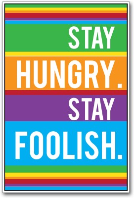 

Stay hungry stay foolish Paper Print(18 inch X 12 inch)