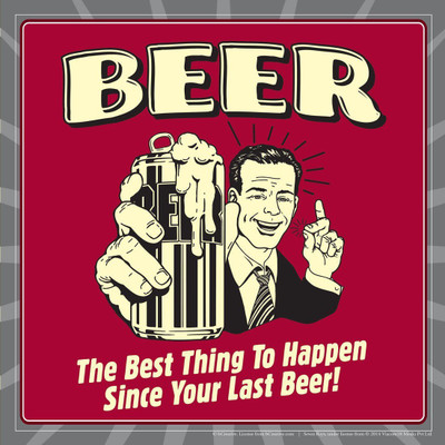 

Posterhouzz Beer The Best Thing To Happen Since Last Beer Fine Art Print(12 inch X 12 inch, Rolled)
