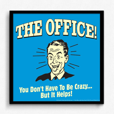 bCreative The Office You Don't Have To Be Crazy...But It Helps! (Officially Licensed) Framed Paper Print(13 inch X 13 inch)