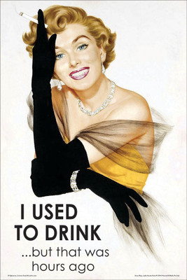 

Posterhouzz I Used To Drink But That Was Hours Ago Poster Fine Art Print(18 inch X 12 inch, Rolled)