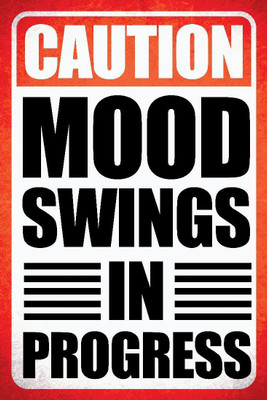 

Posterhouzz Caution Mood Swings In Progress Fine Art Print(18 inch X 12 inch, Rolled)