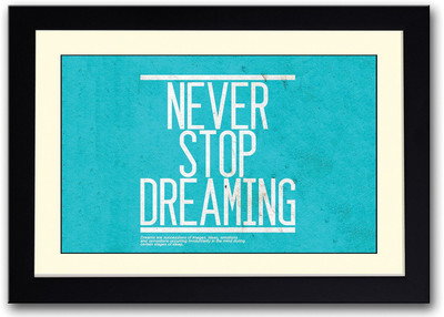 

Never Stop Dreaming Fine Art Print(14 inch X 20 inch, Framed)