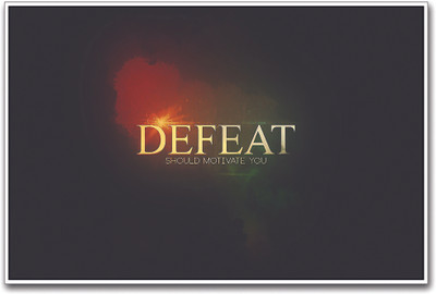 

Defeat Should Motivate You Paper Print(12 inch X 18 inch)