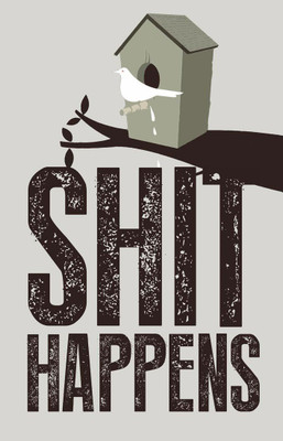 

Posterhouzz Shit Happens Fine Art Print(18 inch X 12 inch, Rolled)