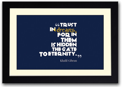

Trust In Dreams Khalil Gibran Quote Fine Art Print(14 inch X 20 inch, Framed)