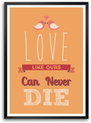 

Posterhouzz Love Can Never Die Valentine Quotes Poster Paper Print(18 inch X 12 inch, Rolled)