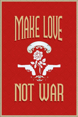 

Posterhouzz Make Love not War Poster Fine Art Print(18 inch X 12 inch, Rolled)