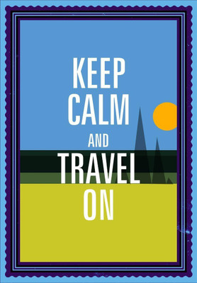 

Posterhouzz Keep calm and Travel on Fine Art Print(18 inch X 12 inch, Rolled)
