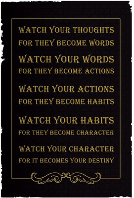 

Posterhouzz Watch your thoughts. For they become words Fine Art Print(18 inch X 12 inch, Rolled)