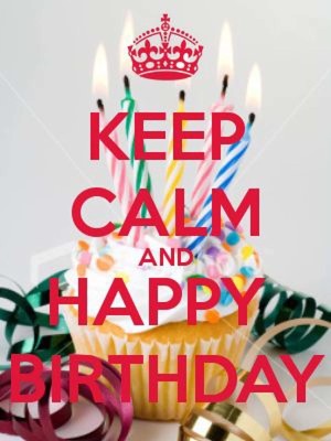 

KEEP CALM AND HAPPY BIRTHDAY HD POSTER WALLPAPER ON FINE ART PAPER Fine Art Print(19 inch X 13 inch, Rolled)