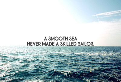 

Posterhouzz A Smooth Sea Never Made A Skilled Sailor - Motivational Poster Paper Print(12 inch X 18 inch, Rolled)