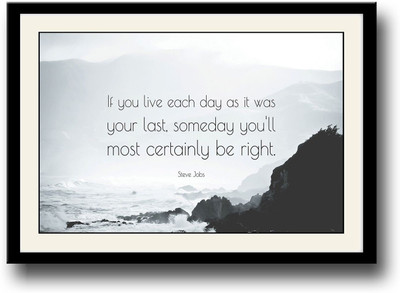 

Steve Jobs last day quote Fine Art Print(10 inch X 14 inch, Framed)