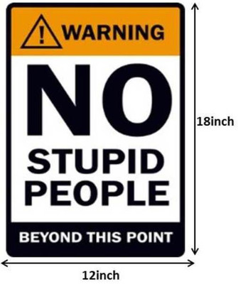 Warning - No Stupid People Paper Print(18 inch X 12 inch)