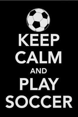 

Keep Calm And Play Soccer Paper Print(18 inch X 12 inch, Rolled)