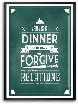 

Forgive Anybody Even Ones Own Relations Oscar Wilde Food Court Wall Decor Framed Poster Paper Print(16.5 inch X 11.7 inch)