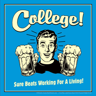

bCreative College Sure Beats Working For Living (Officially Licensed) Paper Print(12 inch X 12 inch)