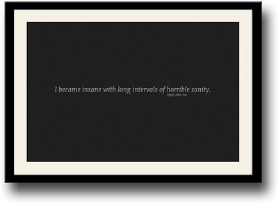 

Insane quote by Edgar Allan Poe Fine Art Print(10 inch X 14 inch, Framed)