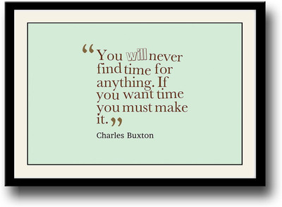 

Charles Buxton time quote Fine Art Print(10 inch X 14 inch, Framed)