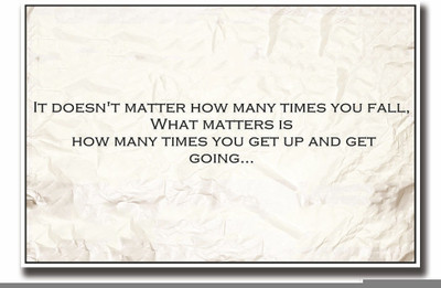 

Posterhouzz How many times you get up quote Fine Art Print(12 inch X 18 inch, Rolled)