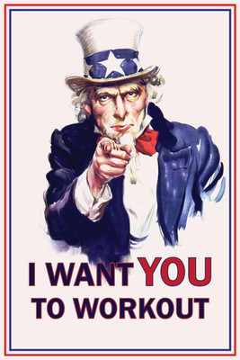 

Posterhouzz I Want You To Workout Poster Fine Art Print(18 inch X 12 inch, Rolled)