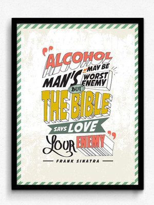 

Posterhouzz Alcohol May Be Man'S Worst Enemy - Poster Fine Art Print(18 inch X 12 inch, Rolled)