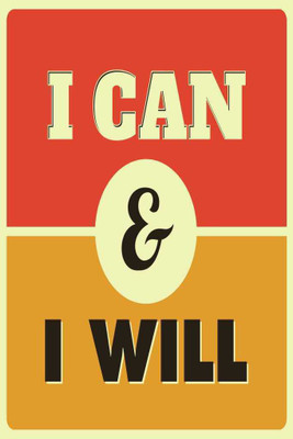 

I Can & I Will. Paper Print(18 inch X 12 inch, Rolled)