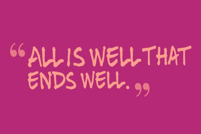 

Posterhouzz All Is Well That Ends Well Poster Fine Art Print(12 inch X 18 inch, Rolled)