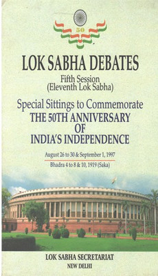 Lok Sabha Debates Fifth Session (Eleventh Lok Sabha) : Special Sittings To Commemorate The 50th Anniversary Of India's Independence(Hardcover, Lok Sabha)
