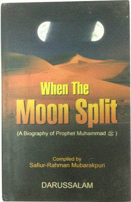 When The Moon Split(Hardcover, Safiur Rahman Mubarakpuri)