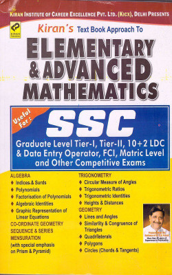 SSC - Text Book Approach To Elementary & Advanced Mathematics - Useful For : Graduate Level Tier - 1, Tier - 2, 10 + 2 LDC & Data Entry Operator, FCI, Matric Level And Other Competitive Exams(Paperback, Pratiyogita Kiran, Think Tank of Kiran Prakashan, KICX)