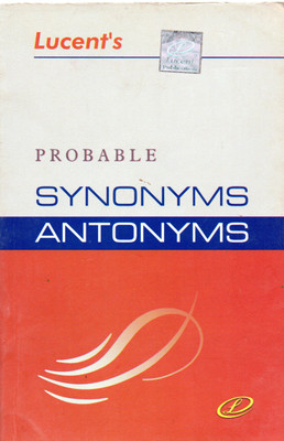 Lucent's Probable Synonyms Antonyms(Paperback, Hindi, A.K.THAKUR)