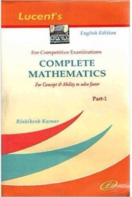 Complete Mathematics (Part-1) Paperback – 2017
by Rishikesh Kumar(Paperback, Lucent Publications Experts)