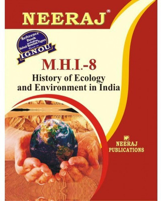 IGNOU MHI-8 History Of Ecology And Environment In India (Including Solved Question Papers)(Paperback, Expert Panel of Neeraj Publication)