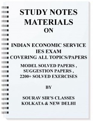 Study Notes Materials On Indian Economic Service Ies Exam Covering All Topics 2200 + Exercises(SPIRAL, SOURAV DAS)