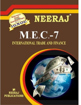 IGNOU MEC-7 International Trade And Finance 2nd Year (Compulsory Courses) (Including Solved Question Papers)(Paperback, Expert Panel of Neeraj Publication)