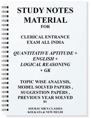 Study Notes Materials For Clerical Entrance All India Exam With Quantitative Aptitude, Reasoning , English, Gk(SPIRAL, SOURAV SIR'S CLASSES)