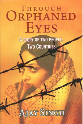 Through Orphaned Eyes(Hardcover, Ajay Singh)