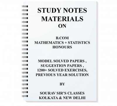 Study Material Notes On B.com Mathematics Honours With Solved Exercises , Model Paper, Suggestion Papers(SPIRAL, SOURAV SIR'S CLASSES)