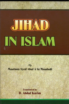 Jihad In Islam(Hardcover, Maulana Syed Abul A'la Maududi)