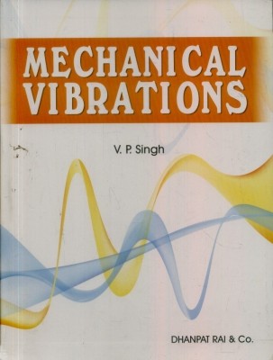 Mechanical Vibrations(Paperback, V.P. Singh, Raveesh Pratap)