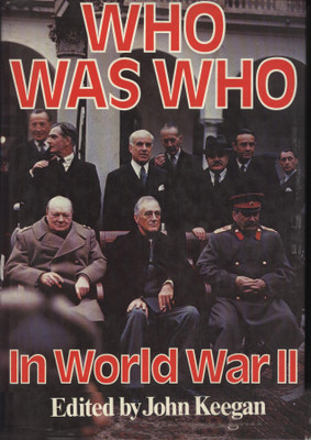 Who Was Who In World War II(Hardcover, John Keegan)