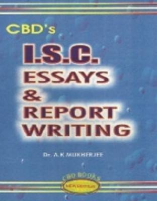 ISC - Essays & Report Writing(Paperback, A. K. Mukherjee)